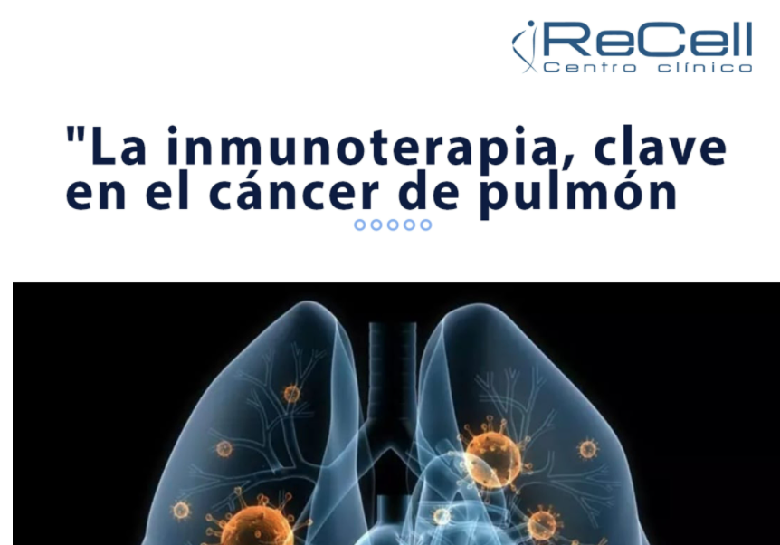 La Inmunoterapia Clave En El Tratamiento Del Cáncer De Pulmón Latam Recell